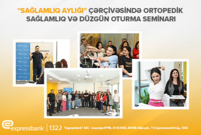 Expressbank əməkdaşları üçün “Ortopedik sağlamlıq” seminarı - KEÇİRİLİB | FED.az