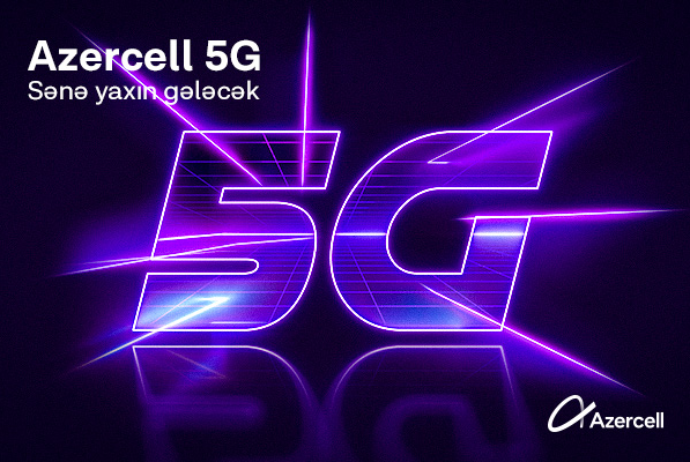 Azercell запускает сеть пятого поколения в тестовом режиме в Баку | FED.az