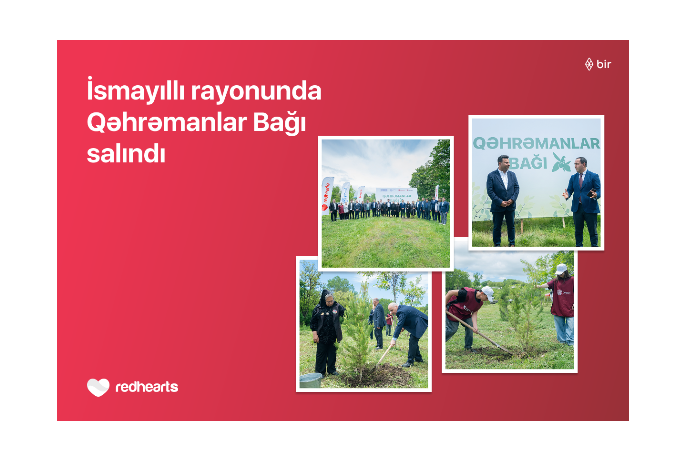 İsmayıllıda 189 şəhidin xatirəsinə “Qəhrəmanlar Bağı” salındı | FED.az