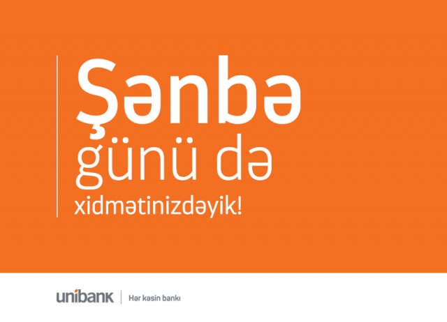 Şənbə günləri "Unibank"ın hansı filiallarına - MÜRACİƏT EDƏ BİLƏRSİNİZ? | FED.az