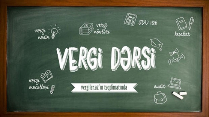 Vergilər Nazirliyindən “VERGİ DƏRSİ” | FED.az