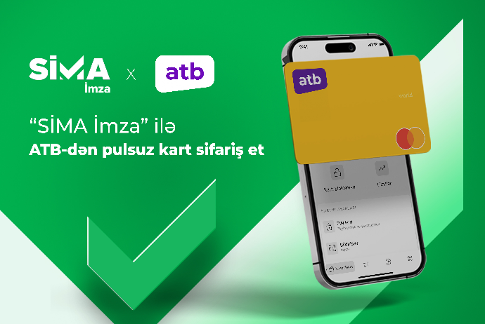 “SİMA İmza” ilə banka getmədən - ATB-dən KART SİFARİŞ ET! | FED.az