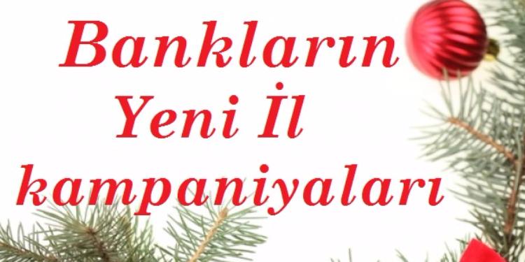 Bankların Yeni il kampaniyaları - SİYAHI | FED.az