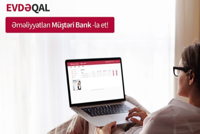 Evdə qal və əməliyyatları Müştəri Bank-la et! | FED.az