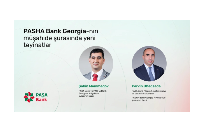 PASHA Bank Georgia-nın Müşahidə Şurasında - YENİ TƏYİNATLAR | FED.az