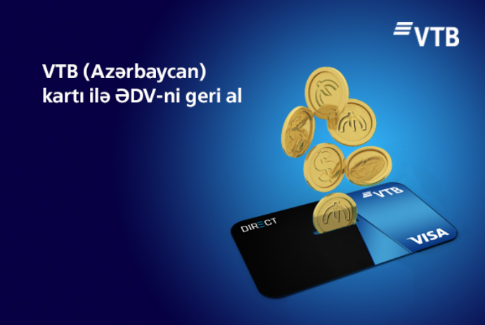 VTB (Azərbaycan) müştəriləri ƏDV-nin bir hissəsini - Bank Kartlarına Geri Alacaq | FED.az