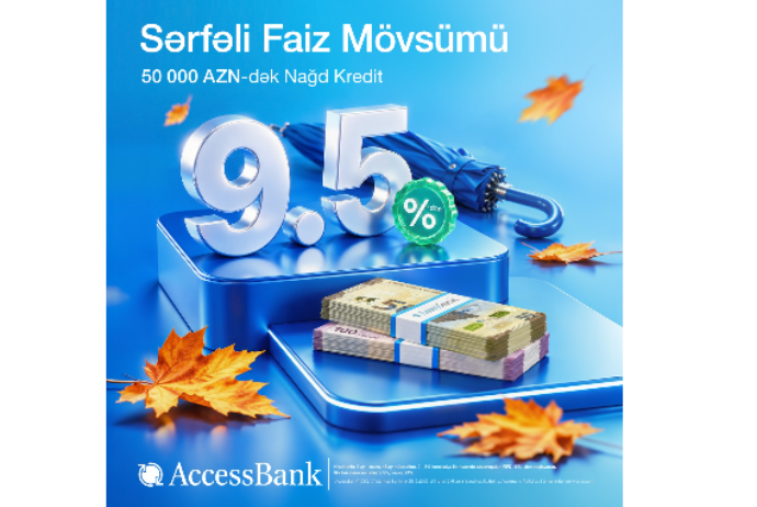 Planlarınızı reallaşdırmaq üçün AccessBank-dan - 50 000 AZN-dək nağd kredit imkanı | FED.az