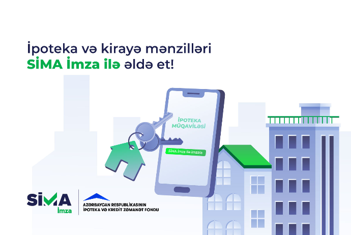 Bu ildən ipoteka krediti və kirayə mənzillər “SİMA İmza” ilə də - ƏLDƏ EDİLƏCƏK | FED.az