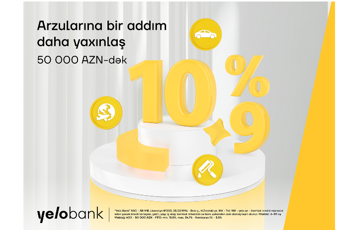 Planlarını ertələmə, Yelo Bank-dan kreditlə - HƏYATA KEÇİR! | FED.az