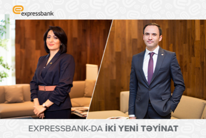 “Expressbank”ın  İdarə Heyətinə - Yeni Təyinatlar Olub | FED.az