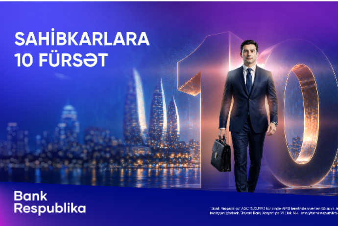 Bank Respublika “Sahibkarlara 10 fürsət” kampaniyasına - START VERİB | FED.az