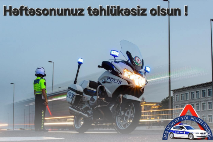 DYP-dən həftəsonu səfərə çıxan sürücülərə müraciət | FED.az