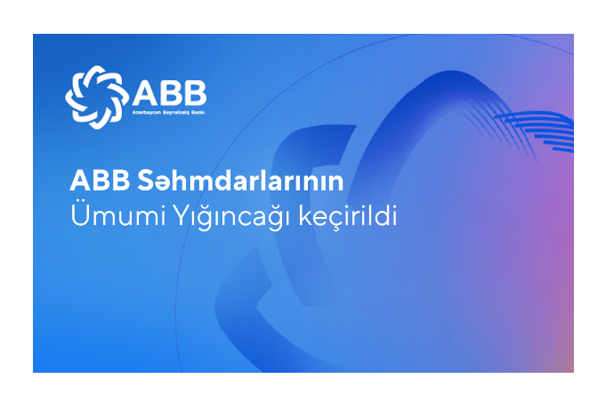 ABB Səhmdarlarının Ümumi Yığıncağı - KEÇİRİLİB | FED.az