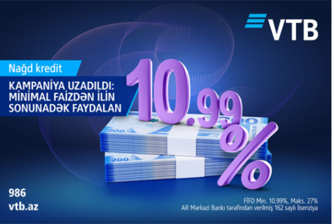 VTB (Azərbaycan)-dan ilin sonuna qədər - 10,99%-LƏ NAĞD PUL ƏLDƏ ET | FED.az