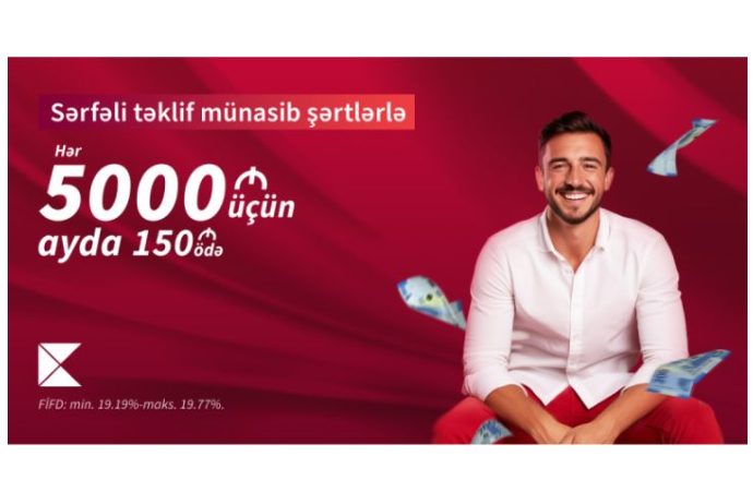 Kapital Bank-dan 5000 AZN kredit alın -  AYDA CƏMİ 150 AZN ÖDƏYİN | FED.az