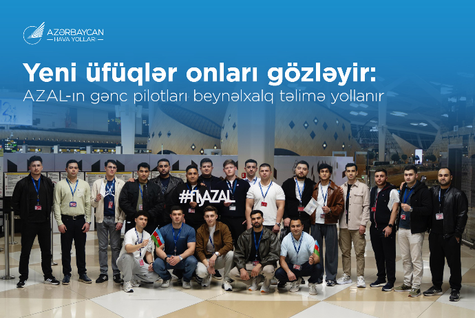AZAL-ın təşəbbüsü ilə Milli Aviasiya Akademiyasının gənc mütəxəssisləri təlimdə iştirak üçün  Avropaya yola düşüblər | FED.az