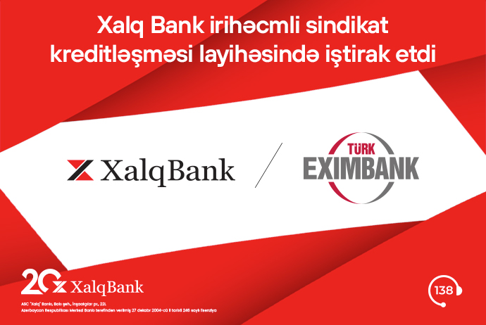 Xalq Bank Türk Eximbankın sindikat kreditləşməsində - İŞTİRAK EDİB | FED.az