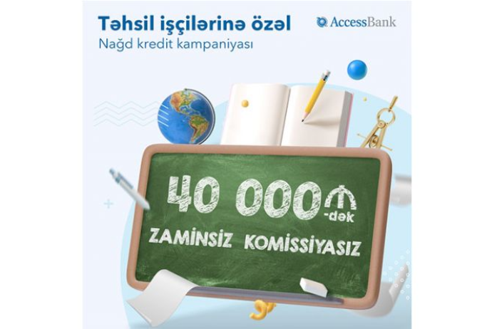 Təhsil işçiləri üçün AccessBank-dan - ÖZƏL KAMPANİYA | FED.az