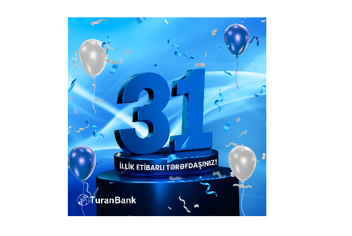 TuranBank 31 yaşını - QEYD EDİR! | FED.az