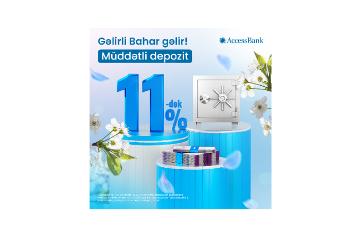 AccessBank-dan sərfəli 11%-lik “Gəlirli bahar gəlir” - DEPOZİT KAMPANİYASI | FED.az