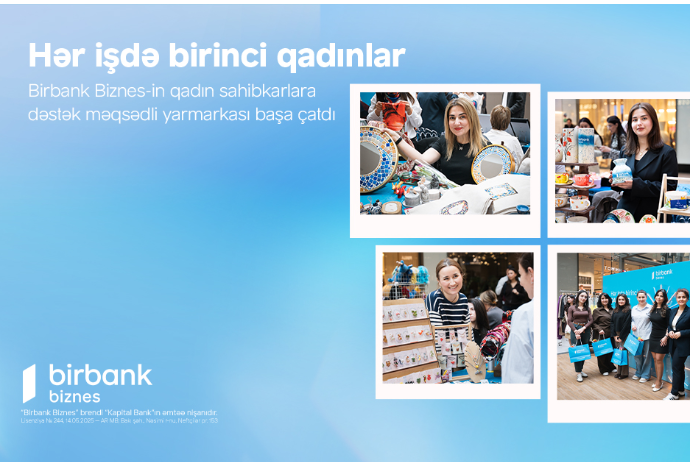 Birbank Biznes-in “Hər işdə birinci qadınlar” yarmarkası  - UĞURLA YEKUNLAŞIB | FED.az