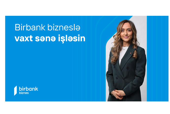 Пусть время с Birbank Biznes работает на вас | FED.az