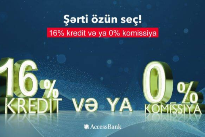 “AccessBank”dan daha bir yenilik - Kredit Şərtini Özün Seç! | FED.az