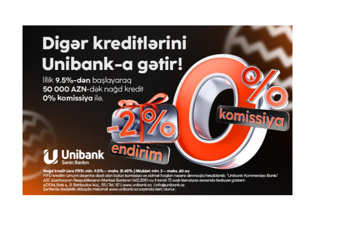 Unibank 0% komissiyalı və 2% endirimli - KREDİT KAMPANİYASI KEÇİRİR | FED.az