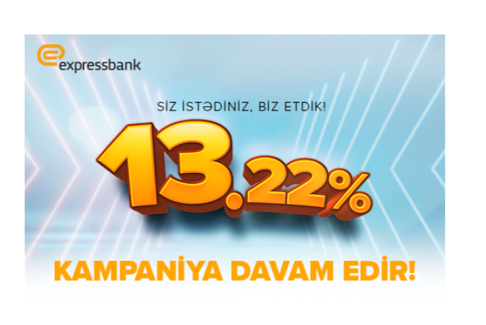 “Expressbank”ın hər kəsə 13.22%-lə kredit kampaniyası - DAVAM EDİR! | FED.az