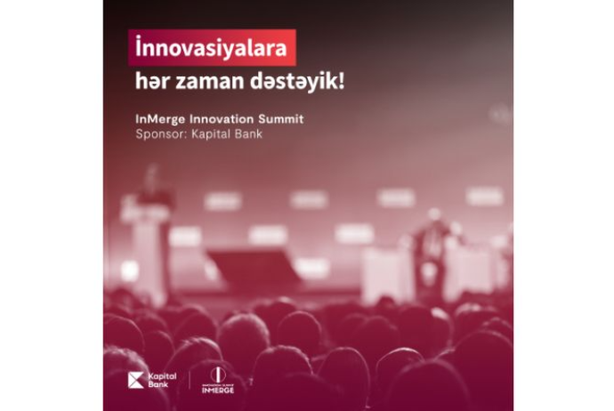 Kapital Bank-ın sponsorluğu ilə “InMerge Innovation Summit” - KEÇİRİLƏCƏK | FED.az