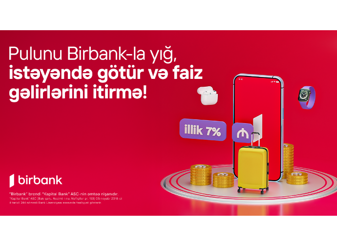 Birbank представляет: Накопительный счёт с доходом до 7% годовых | FED.az