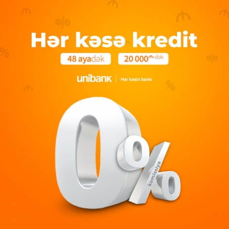 "Unibank" krediti hər kəs üçün - 0% KOMİSSİYALI ETDİ | FED.az