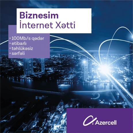 Azercell korporativ müştəriləri üçün yeni “Biznesim İnternet Xətti” xidmətini - TƏQDİM EDİR | FED.az