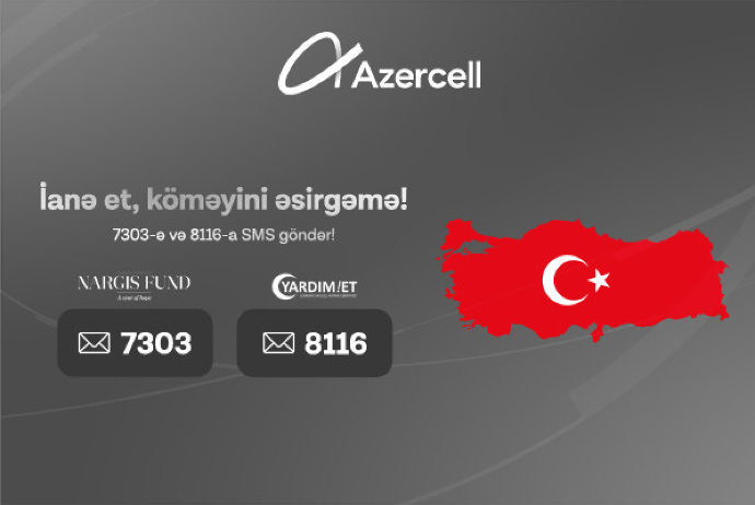 "Azercell"dən Türkiyəyə dəstək məqsədilə - İANƏ İMKANLARI | FED.az