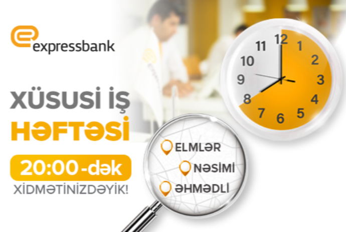 “Expressbank”ın “Elmlər”, “Əhmədli” və “Nəsimi” filiallarında iş saatları - 20:00-DƏK DAVAM EDƏCƏK! | FED.az