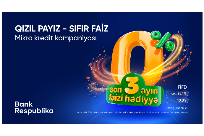 Bank Respublika “Qızıl Payız - Sıfır Faiz” mikro kredit kampaniyasına - START VERDİ | FED.az
