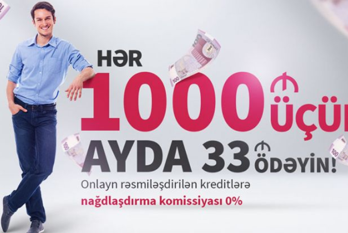 Hər 1000 manat kredit üçün - Ayda 33 Manat Ödəniş Edin! | FED.az