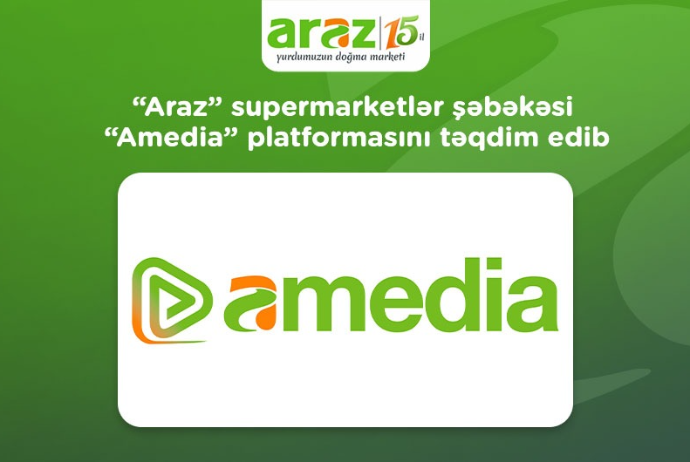 “Araz” supermarketlər şəbəkəsi “Amedia” platformasını təqdim edib - FOTOLAR | FED.az