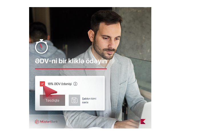 Müştəri Bank istifadəçiləri ƏDV-ni avtomatik hesablayıb - ÖDƏYƏ BİLƏRLƏR | FED.az