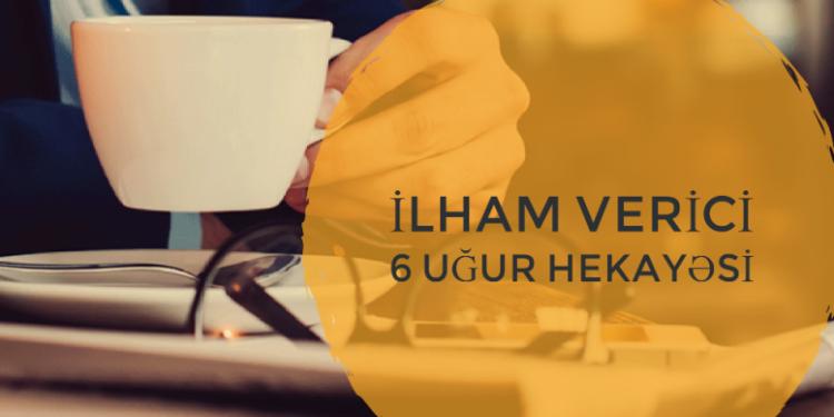 Sıfırdan zirvəyə uzanan ilham verici - 6 UĞUR HEKAYƏSİ | FED.az