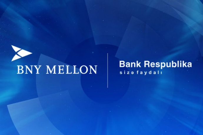 "Bank Respublika" məşhur "Bank of New York Mellon" ilə - Əməkdaşlığa Başladı | FED.az