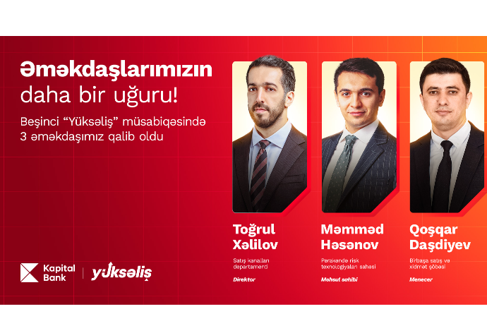 Трое сотрудников Kapital Bank среди победителей 5-го конкурса «Yüksəliş» | FED.az
