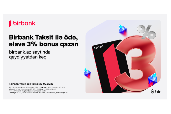 Birbank Taksit kartı sentyabrda daha çox qazandırır: 3% ƏLAVƏ BONUS | FED.az