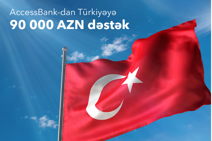 AccessBank Türkiyəyə dəstək məqsədilə 90 min manat - İANƏ ETDİ | FED.az