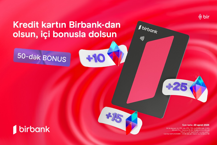 Birbank-ın “Qazandıran bahar” kampaniyası ilə - ƏLAVƏ BONUSLAR QAZANIN | FED.az