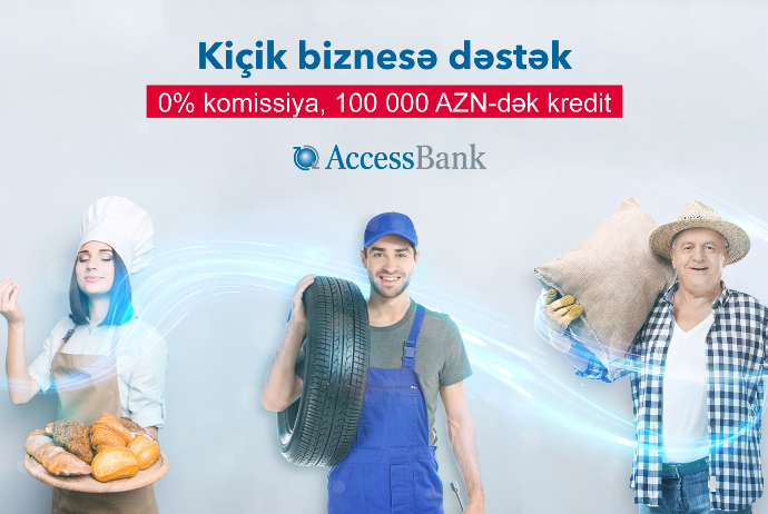 “AccessBank”dan kiçik və orta biznesə - 100.000 AZN-dək KREDİT | FED.az