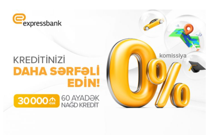 “Expressbank” la kreditinizi - DAHA SƏRFƏLİ EDİN! | FED.az