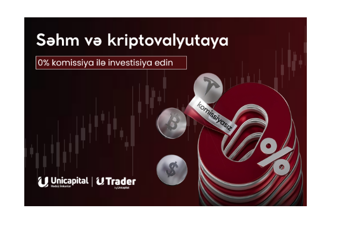 "Unicapital"dan investisiyaya başlayanlar üçün kampaniya : Səhm və kriptovalyutalara 0% komissiya | FED.az