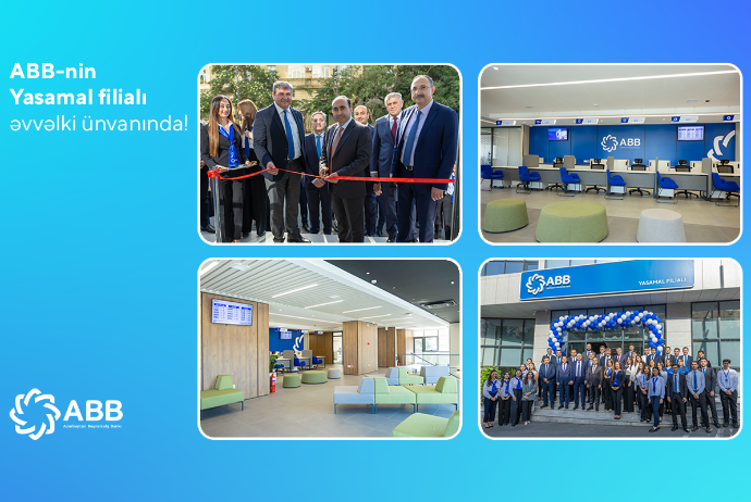 ABB-nin Yasamal filialı əvvəlki ünvanında fəaliyyətini - BƏRPA ETDİ! | FED.az