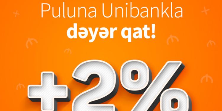 Unibankın +2% hədiyyə depozit kampaniyası davam edir | FED.az